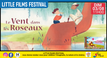 Little films festival : Le Vent dans les roseaux Little films festival : Le Vent dans les roseaux