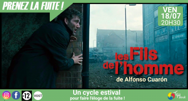 Cycle "Prenez la fuite!" - Les fils de l'homme Cycle "Prenez la fuite!" - Les fils de l'homme
